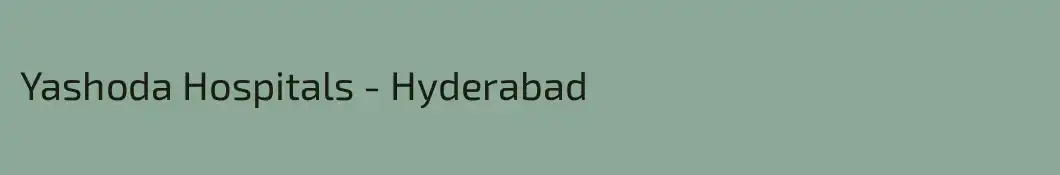 Yashoda Hospitals - Hyderabad
